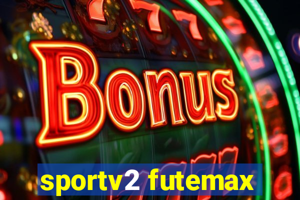 sportv2 futemax